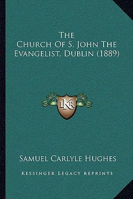 The Church Of S. John The Evangelist, Dublin (1... 116576525X Book Cover