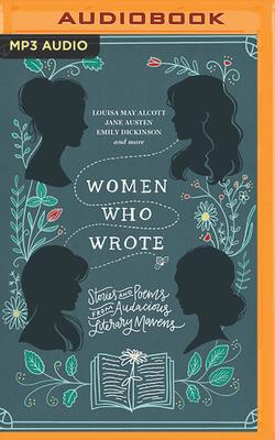 Women Who Wrote: Stories and Poems from Audacio... 1713505053 Book Cover