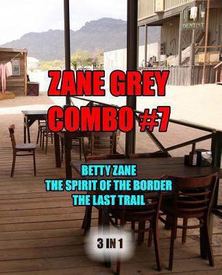 Zane Grey Combo #7: Betty Zane/The Spirit of th... 1492161500 Book Cover