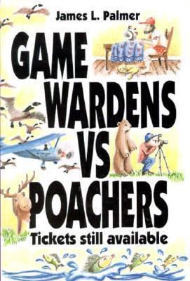 Game Wardens vs. Poachers, Tickets Still Available 0873412184 Book Cover