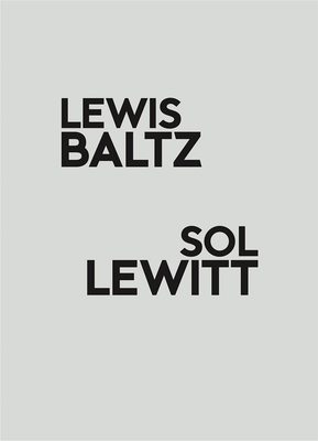 Lewis Baltz / Sol Lewitt 3960987633 Book Cover