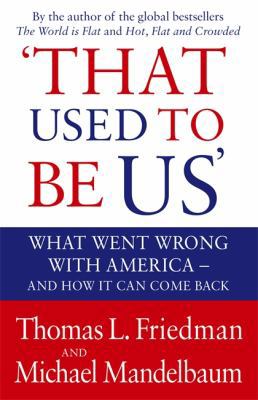 That Used to Be Us: What Went Wrong with Americ... 1408703599 Book Cover