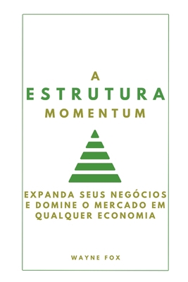 A Estrutura Momentum: Expanda seus negócios e d... [Portuguese]            Book Cover