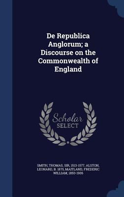 de Republica Anglorum; A Discourse on the Commo... 1340094800 Book Cover