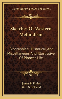 Sketches of Western Methodism: Biographical, Hi... 1163413291 Book Cover
