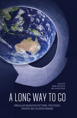 A Long Way to Go: Irregular Migration Patterns,... 1760461776 Book Cover