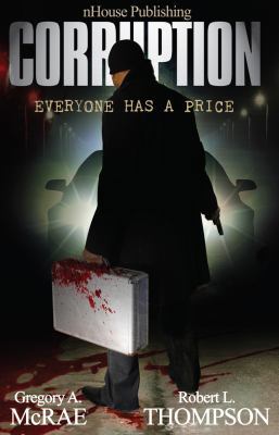 Corruption: Everyone Has A Price 0972624252 Book Cover