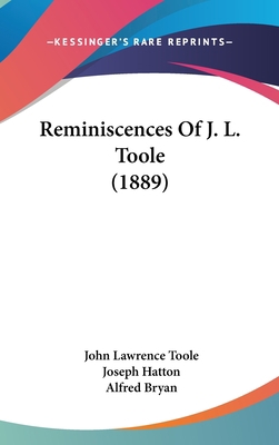 Reminiscences Of J. L. Toole (1889) 1104973790 Book Cover