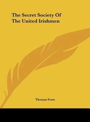 The Secret Society of the United Irishmen 1161596453 Book Cover