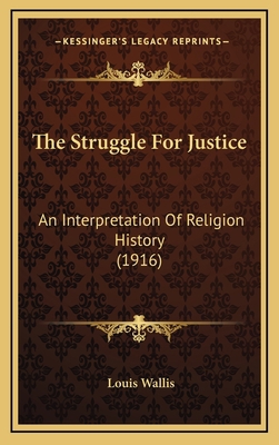 The Struggle For Justice: An Interpretation Of ... 116882821X Book Cover