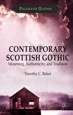 Contemporary Scottish Gothic: Mourning, Authent... 1137457198 Book Cover