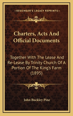 Charters, Acts And Official Documents: Together... 1169049818 Book Cover