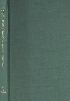Willa Cather's Southern Connections: New Essays... 0813919576 Book Cover