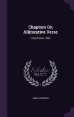 Chapters On Alliterative Verse: Dissertation, 1892 1358731322 Book Cover