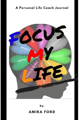 Focus My Life: A Personal Life Coach Journal 0368353982 Book Cover