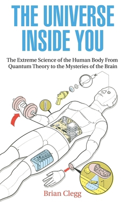 The Universe Inside You: The Extreme Science of... 1848313535 Book Cover