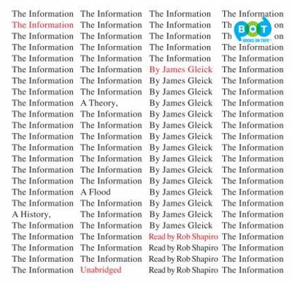 The Information: A History, a Theory, a Flood 0307914984 Book Cover