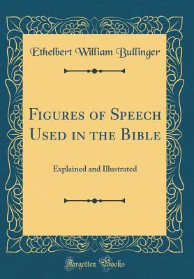Figures of Speech Used in the Bible: Explained ... 1528283783 Book Cover