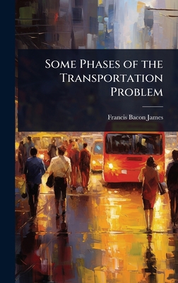 Some Phases of the Transportation Problem 1023606690 Book Cover