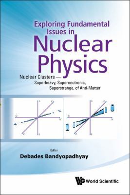 Explor Fundamental Issues in Nuclear Phy: Super... 9814355720 Book Cover