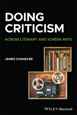 Doing Criticism: Across Literary and Screen Arts 1405177799 Book Cover