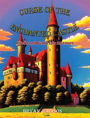 Curse Of The Enchanted Castle: Amelia and Wyatt... B0CPB4GC85 Book Cover