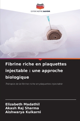 Fibrine riche en plaquettes injectable: une app... [French] 6208348242 Book Cover