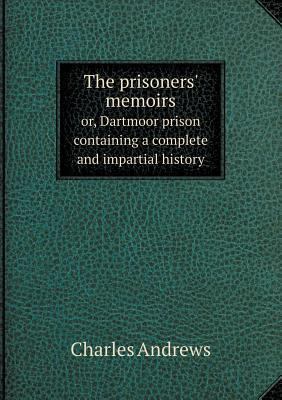 The prisoners' memoirs or, Dartmoor prison cont... 5518648057 Book Cover