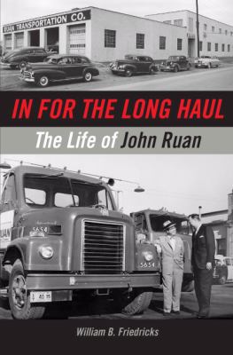 In for the Long Haul: The Life of John Ruan 1587299178 Book Cover