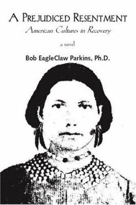 A Prejudiced Resentment: American Cultures in R... 1412033160 Book Cover