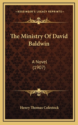 The Ministry Of David Baldwin: A Novel (1907) 1166250563 Book Cover