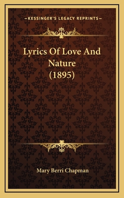 Lyrics Of Love And Nature (1895) 1166360148 Book Cover