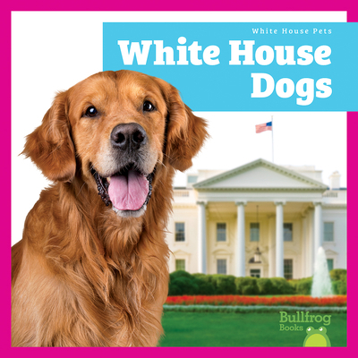 White House Dogs B0FPGQSKVJ Book Cover