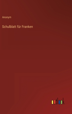Schulblatt für Franken [German] 3368218077 Book Cover