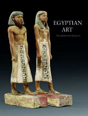 Egyptian Art: The Walters Art Museum 1904832571 Book Cover