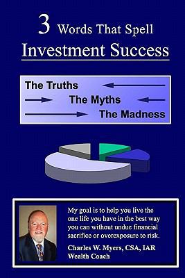 3 Words That Spell Investment Success: The Trut... 1442117044 Book Cover