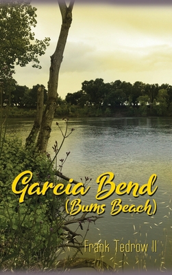 Garcia Bend: (Bums Beach) 1480989444 Book Cover