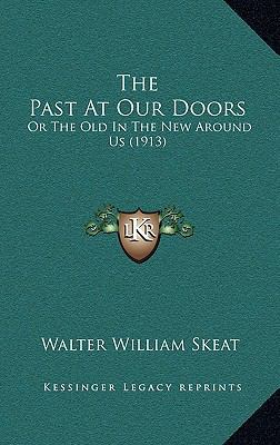 The Past At Our Doors: Or The Old In The New Ar... 1167203496 Book Cover