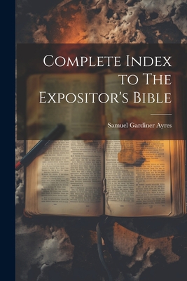 Complete Index to The Expositor's Bible 1022134124 Book Cover