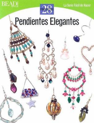 Pendientes Elegantes: 28 Proyectos [Spanish] 0890244995 Book Cover