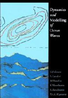 Dynamics and Modelling of Ocean Waves 0521470471 Book Cover