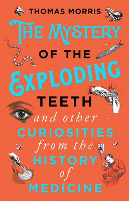 The Mystery of the Exploding Teeth and Other Cu... 0552175455 Book Cover