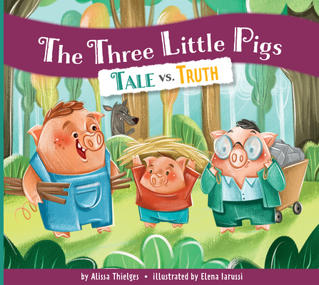 The Three Little Pigs: Tale vs. Truth 1645492915 Book Cover