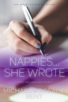 Nappies... She Wrote: An ABDL/Nappy Story colle... B0CWVB17X3 Book Cover