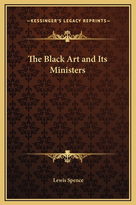The Black Art and Its Ministers 1169161316 Book Cover