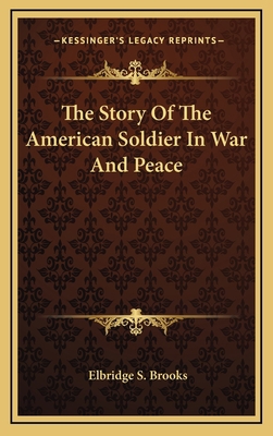 The Story of the American Soldier in War and Peace 1163418005 Book Cover