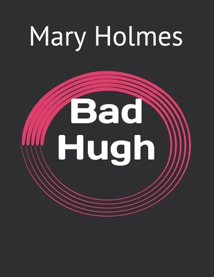 Bad Hugh            Book Cover