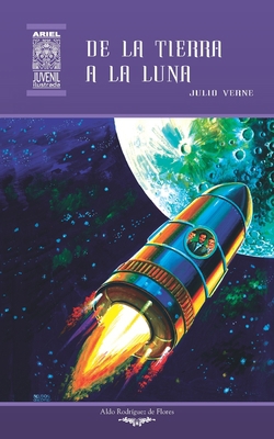 De la Tierra a la Luna: Ilustrado [Spanish] B08P18B16C Book Cover