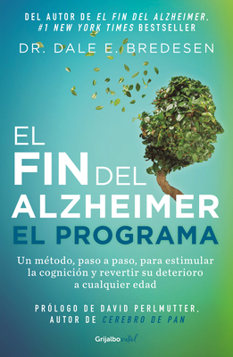 El Fin del Alzheimer. El Programa / The End of ... [Spanish] 6073800355 Book Cover