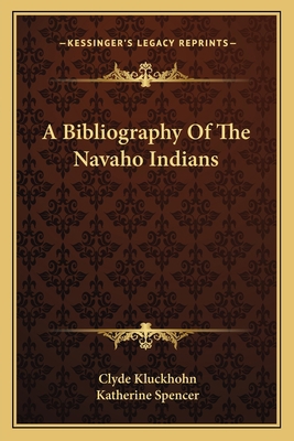A Bibliography of the Navaho Indians 1163151246 Book Cover